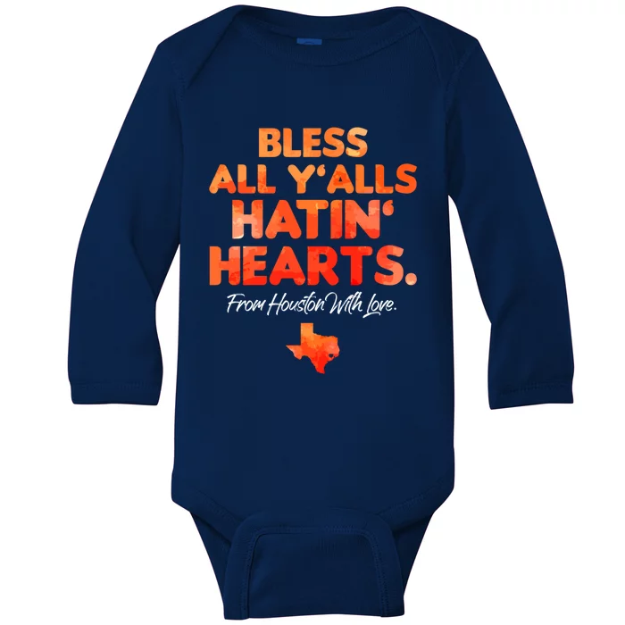 Houston Baseball Bless All Y'alls Hatin' Hearts With Love Baby Long Sleeve Bodysuit