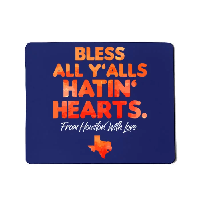 Houston Baseball Bless All Y'alls Hatin' Hearts With Love Mousepad