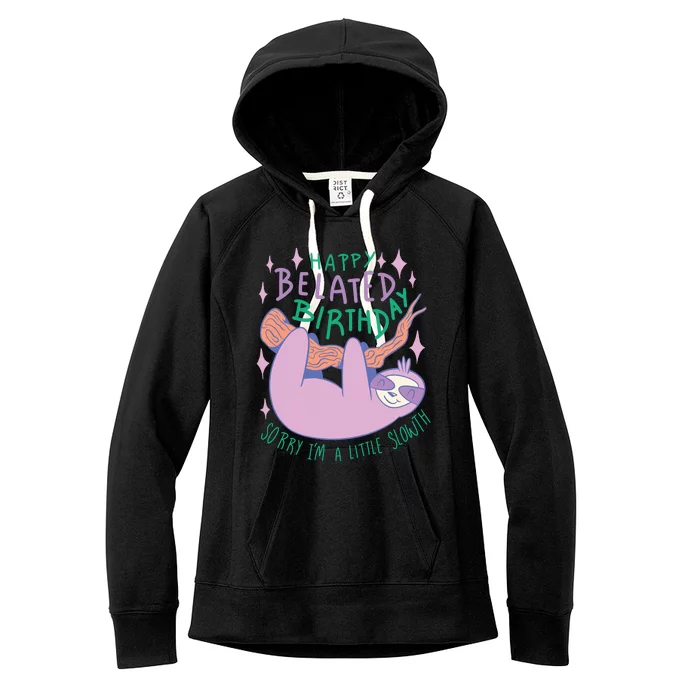 Happy Belated Birthday Funny Sloth Women's Fleece Hoodie