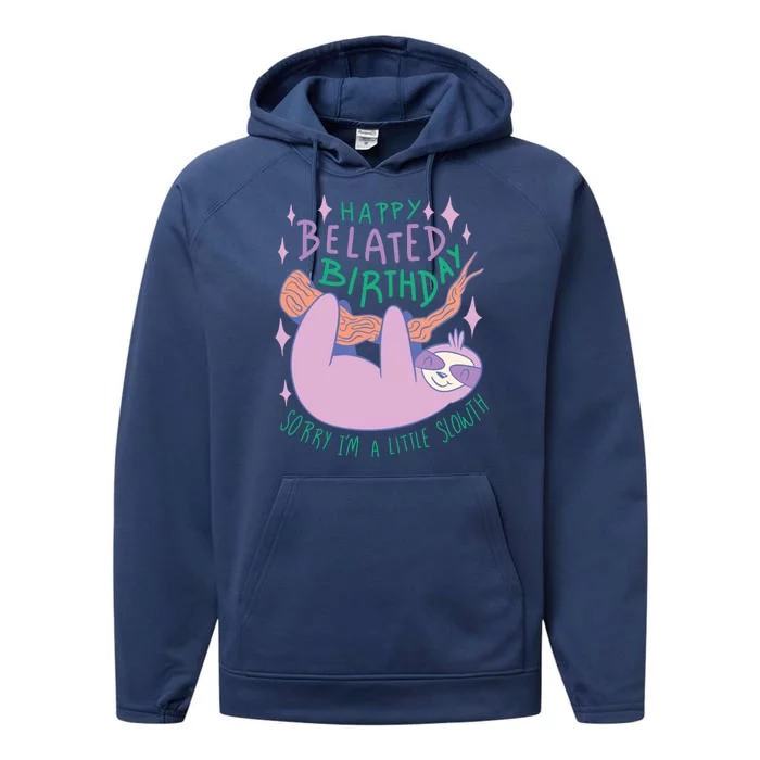 Happy Belated Birthday Funny Sloth Performance Fleece Hoodie