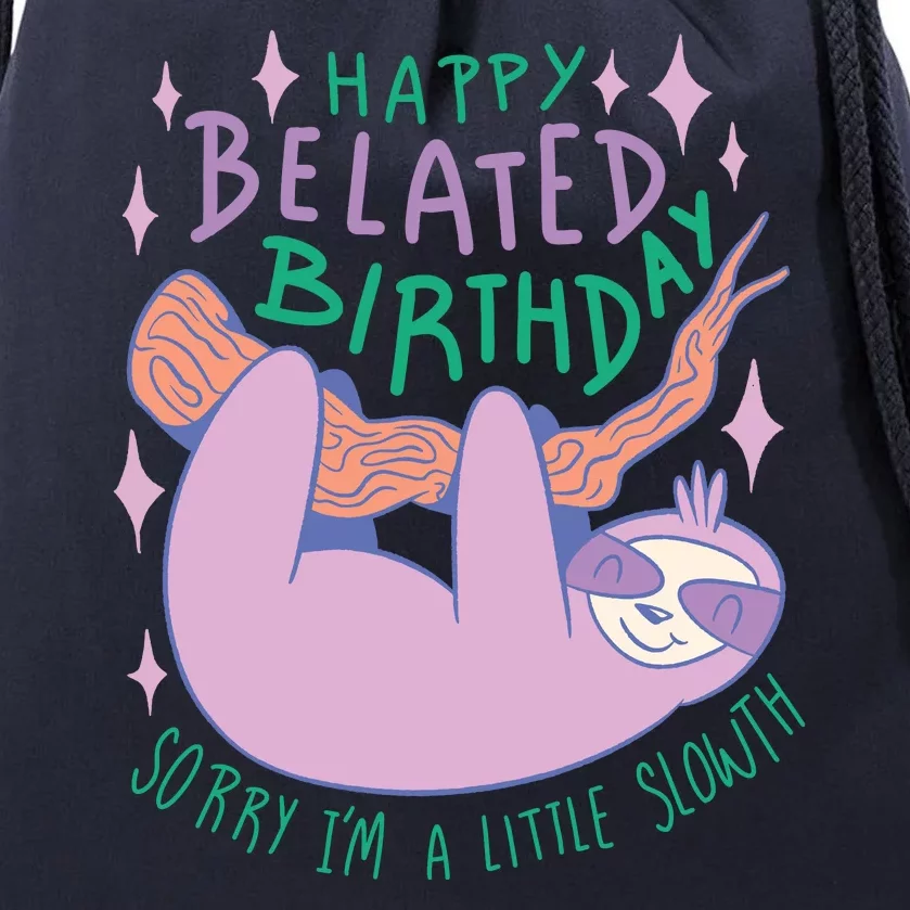 Happy Belated Birthday Funny Sloth Drawstring Bag