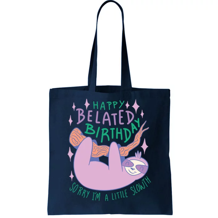 Happy Belated Birthday Funny Sloth Tote Bag