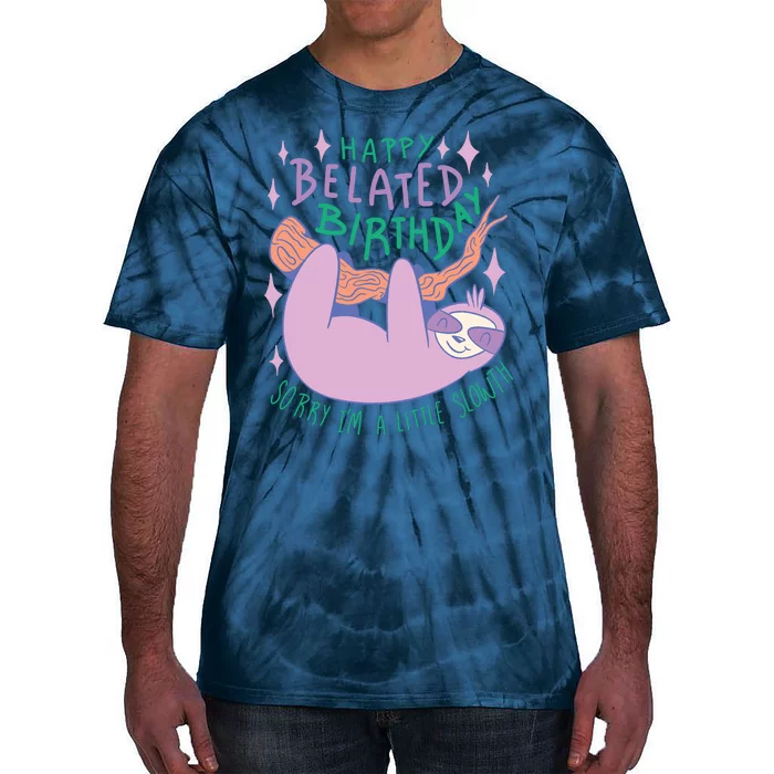 Happy Belated Birthday Funny Sloth Tie-Dye T-Shirt