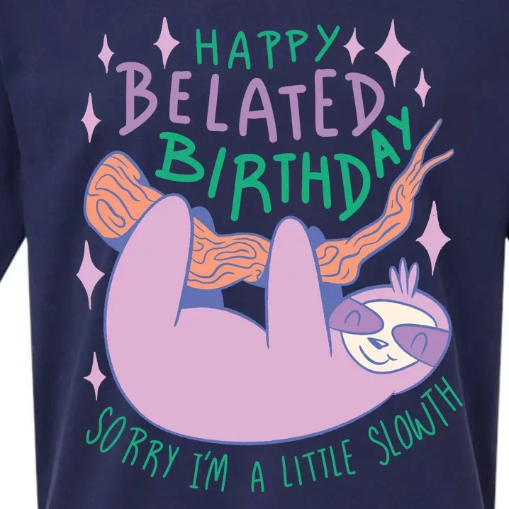 Happy Belated Birthday Funny Sloth Sueded Cloud Jersey T-Shirt