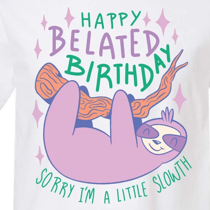 Happy Belated Birthday Funny Sloth Garment-Dyed Heavyweight T-Shirt