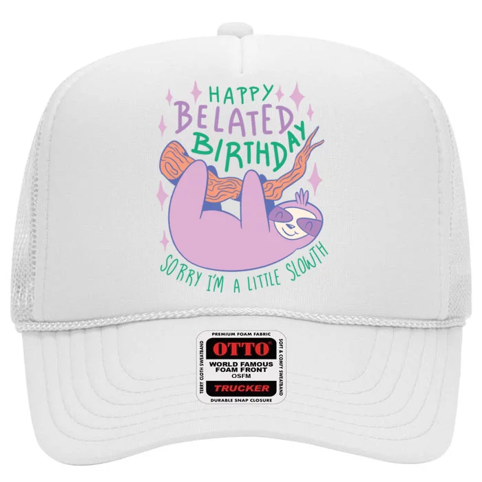 Happy Belated Birthday Funny Sloth High Crown Mesh Trucker Hat