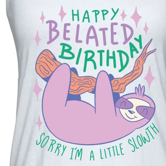 Happy Belated Birthday Funny Sloth Ladies Essential Flowy Tank