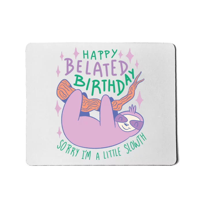 Happy Belated Birthday Funny Sloth Mousepad