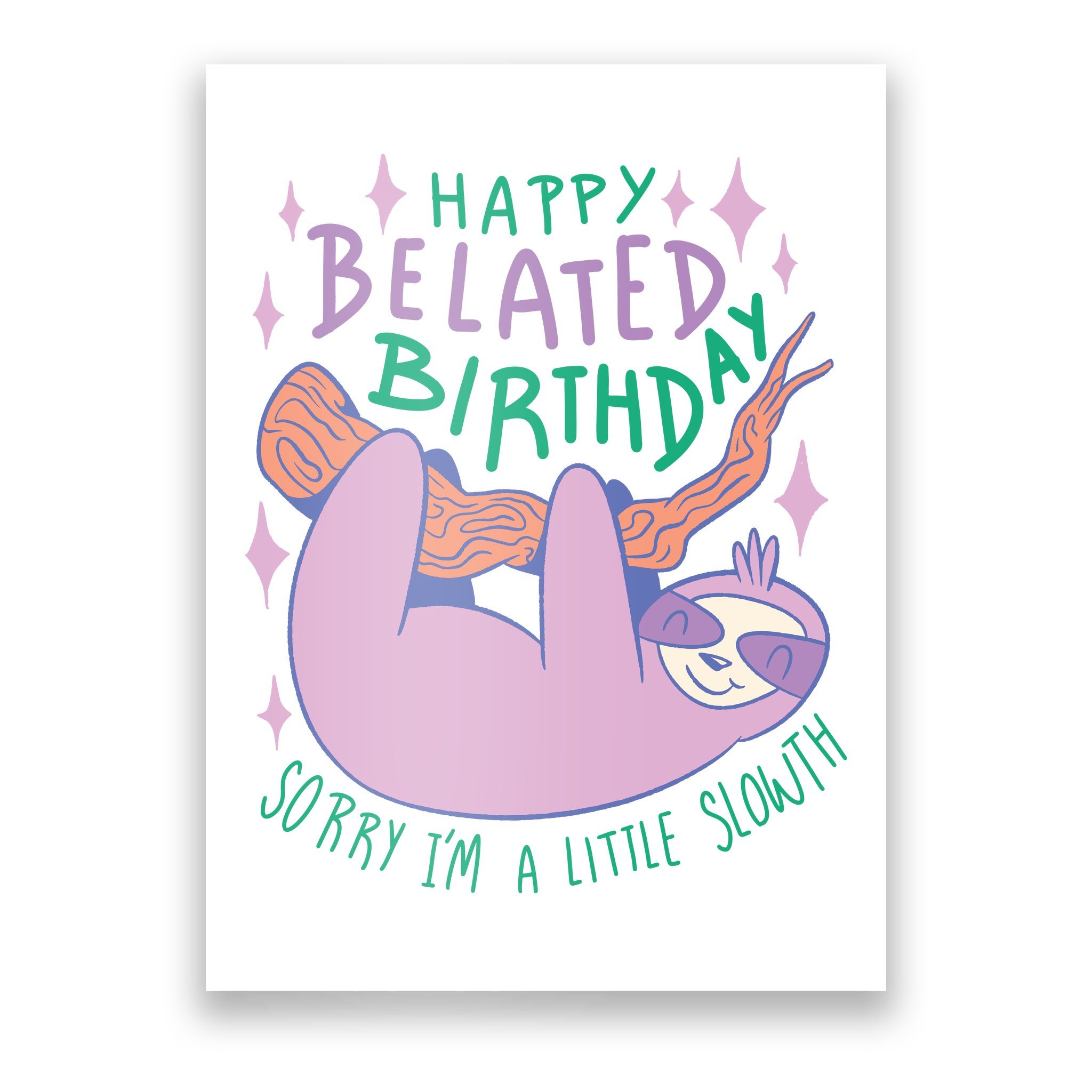 Happy Belated Birthday Funny Sloth Poster | TeeShirtPalace