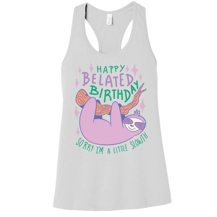 Happy Belated Birthday Funny Sloth Women's Racerback Tank