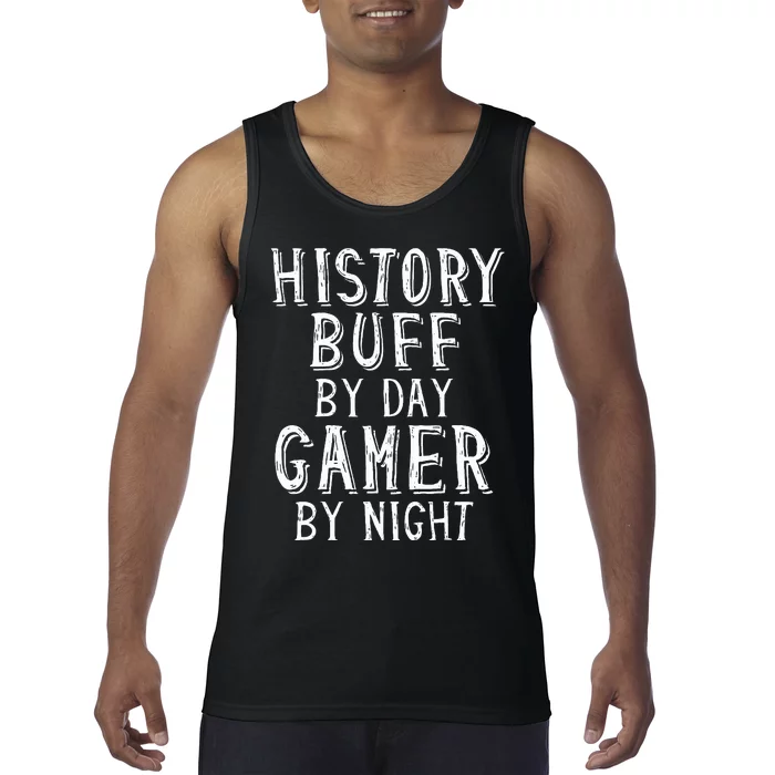 History Buff By Day Gamer By Night Costume For Historians Tank Top