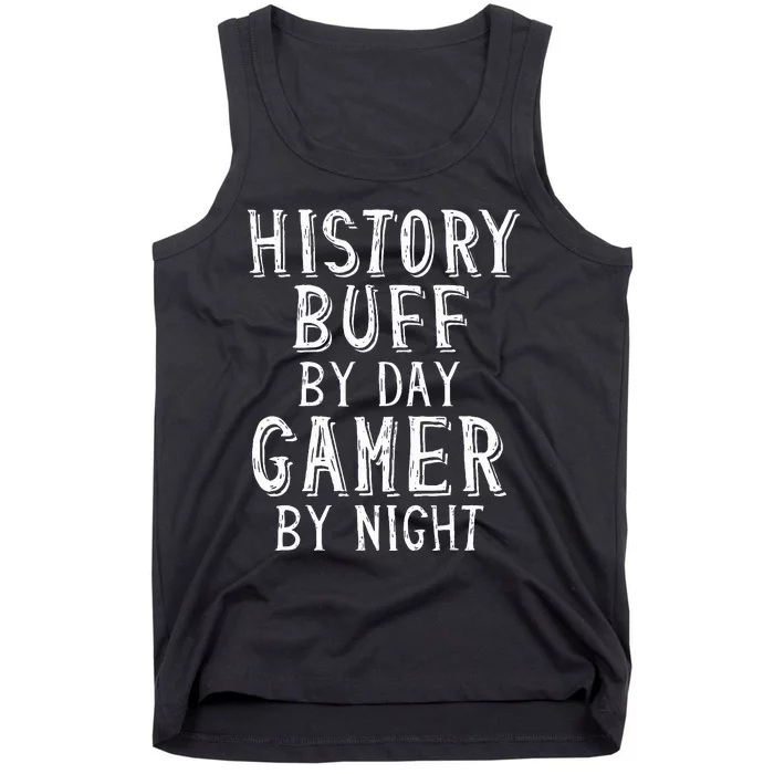 History Buff By Day Gamer By Night Costume For Historians Tank Top