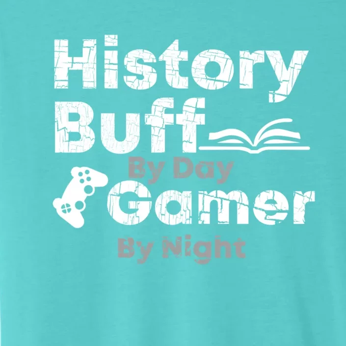 History Buff By Day Gamer By Night Arthistory Revolution Great Gift ChromaSoft Performance T-Shirt