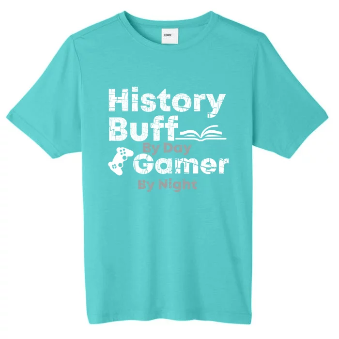 History Buff By Day Gamer By Night Arthistory Revolution Great Gift ChromaSoft Performance T-Shirt