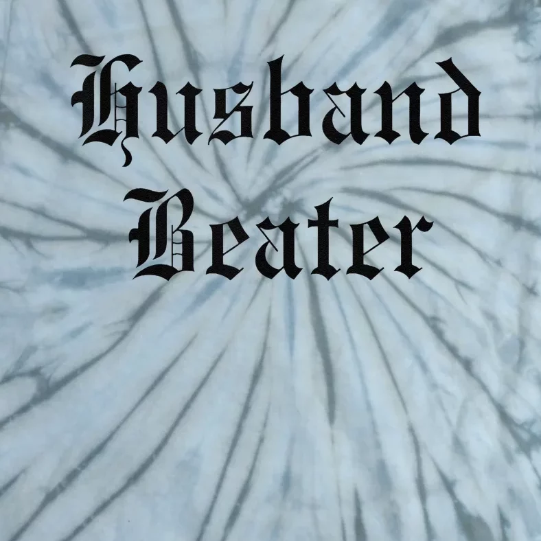 Husband Beaterhusband Beater Husband Beater Husband Tie-Dye T-Shirt