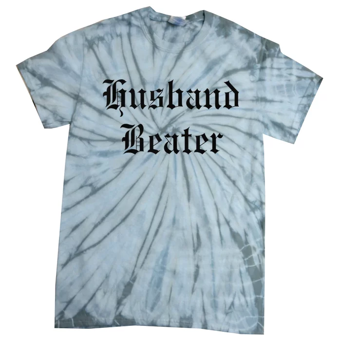 Husband Beaterhusband Beater Husband Beater Husband Tie-Dye T-Shirt