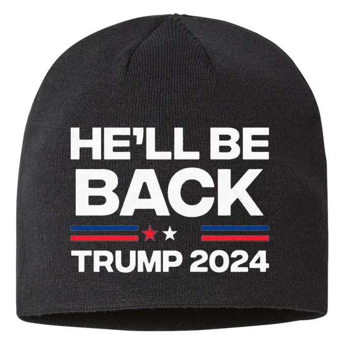 He'll be Back Trump 2024 Sticker gift Classic 8 1/2in Sustainable Knit Beanie