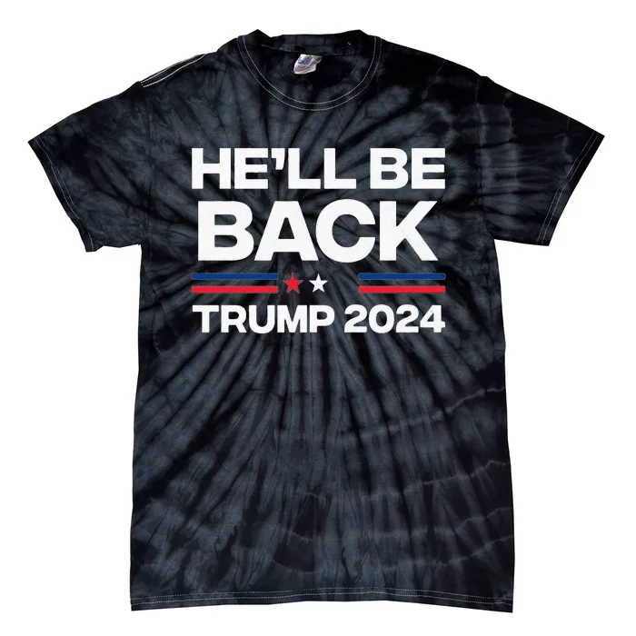 He'll be Back Trump 2024 Sticker gift Classic Tie-Dye T-Shirt