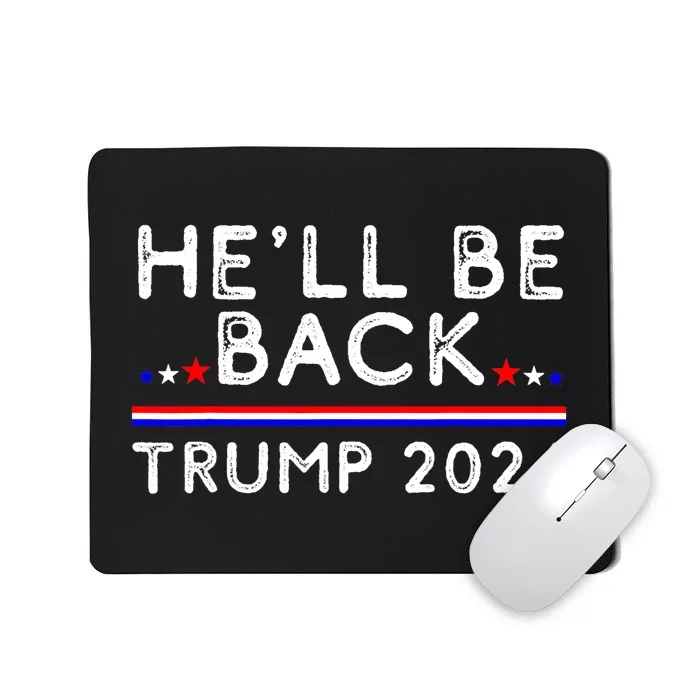 He’ll Be Back Trump 2024 Donald Trump Supporter Gift Mousepad