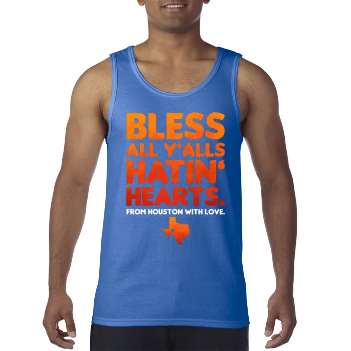 Houston Baseball Bless All Y'alls Hatin' Hearts With Love Tank Top