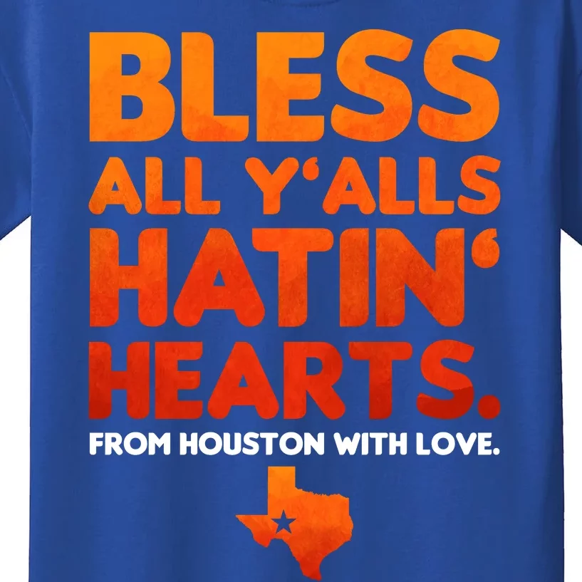 Houston Baseball Bless All Y'alls Hatin' Hearts With Love Kids T-Shirt