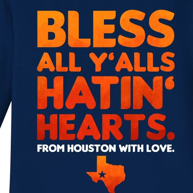 Houston Baseball Bless All Y'alls Hatin' Hearts With Love Baby Long Sleeve Bodysuit