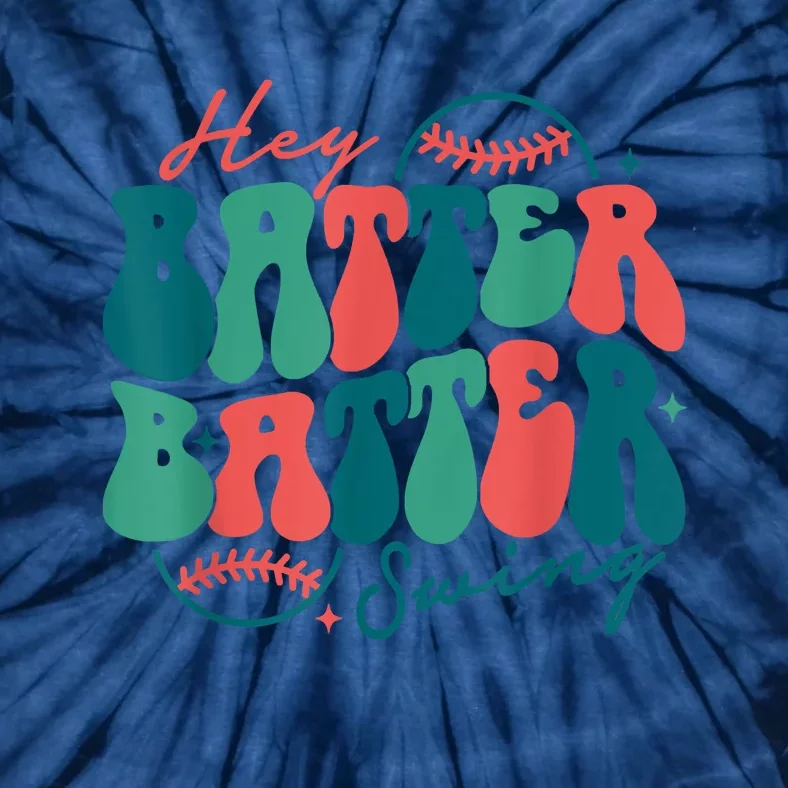 Hey Batter Batter Swing Funny Baseball Mom Mothers Day Tie-Dye T-Shirt