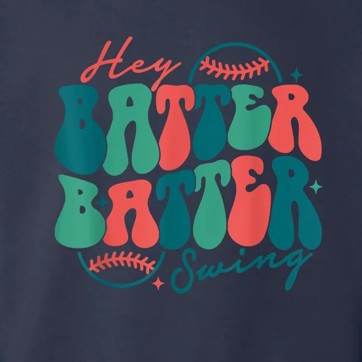 Hey Batter Batter Swing Funny Baseball Mom Mothers Day Toddler Hoodie