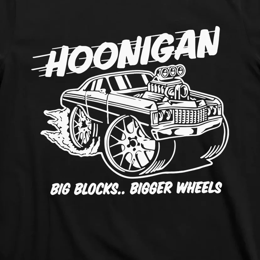 Hoonigan Big Blocks Bigger Wheels T-Shirt