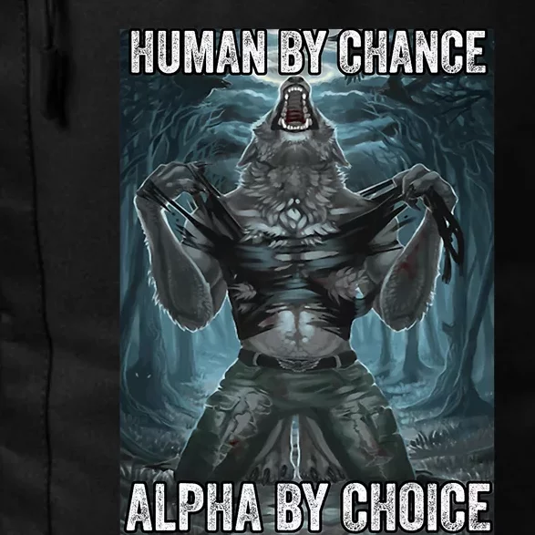 Human By Chance Alpha By Choice Cool Funny Alpha Wolf Meme Daily Commute Backpack