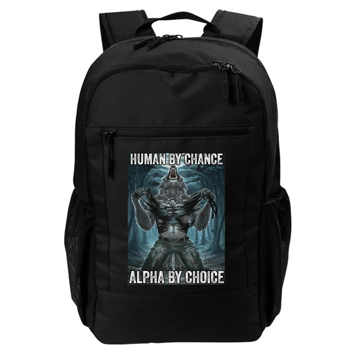 Human By Chance Alpha By Choice Cool Funny Alpha Wolf Meme Daily Commute Backpack