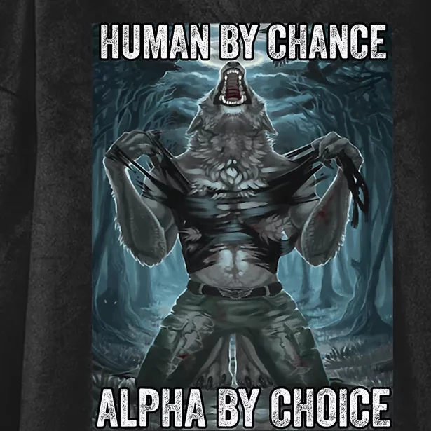 Human By Chance Alpha By Choice Cool Funny Alpha Wolf Meme Hooded Wearable Blanket