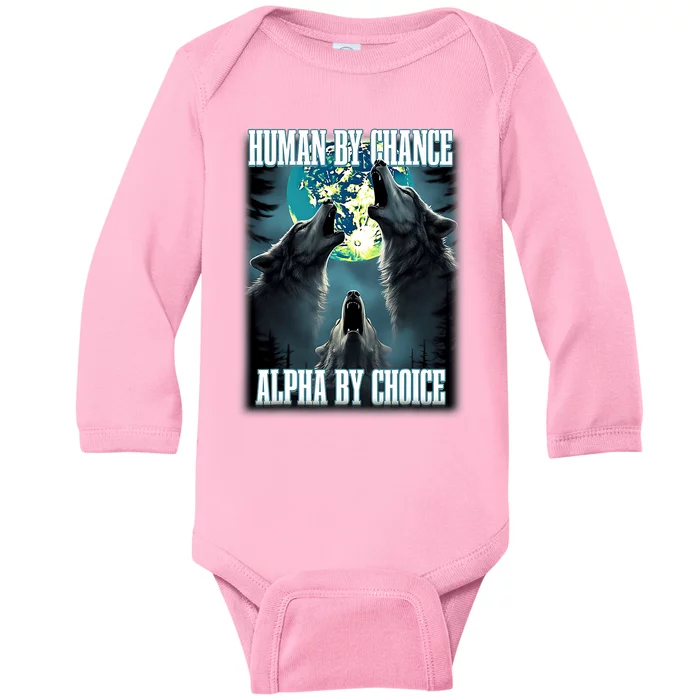 Human By Chance Alpha By Choice Funny Alpha Wolf Meme Baby Long Sleeve Bodysuit