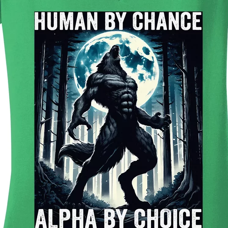 Human By Chance Alpha By Choice Cool Funny Alpha Wolf Meme Women's V-Neck T-Shirt