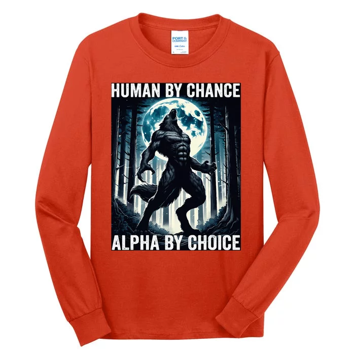 Human By Chance Alpha By Choice Cool Funny Alpha Wolf Meme Tall Long Sleeve T-Shirt