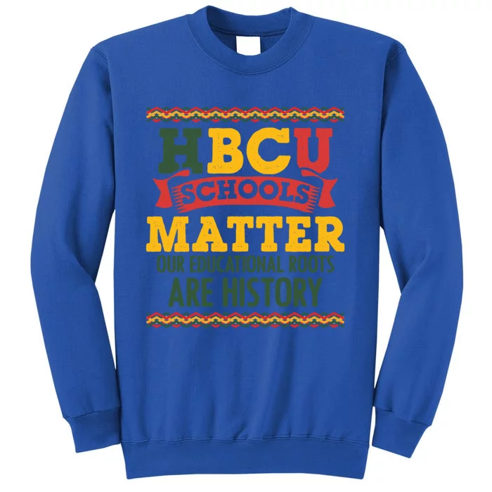 Hbcu Black College School Matters African American Student Gift Sweatshirt