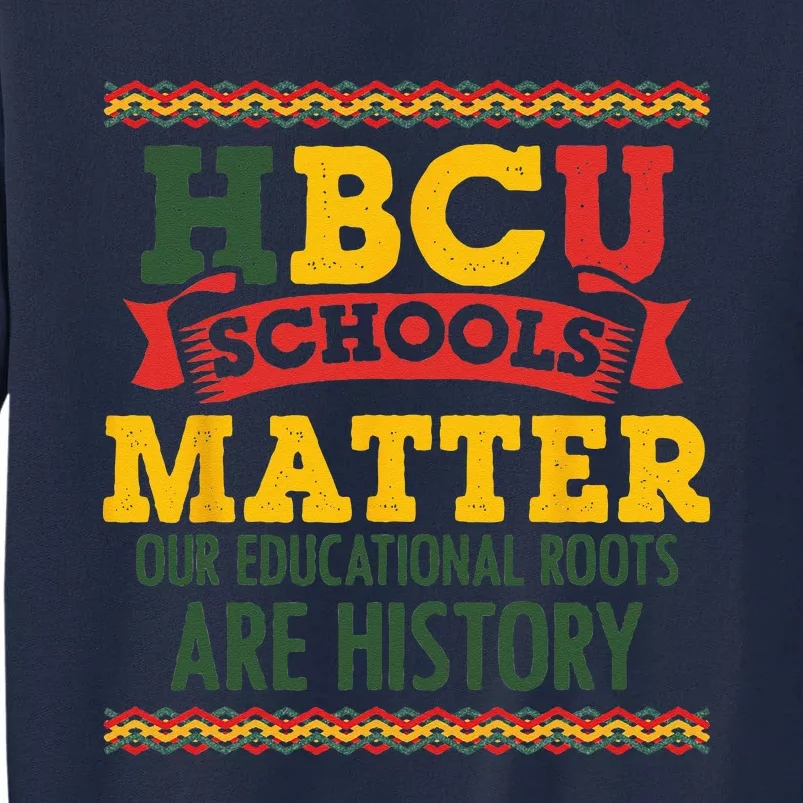 HBCU Black College School Matters African American Student Tall Sweatshirt