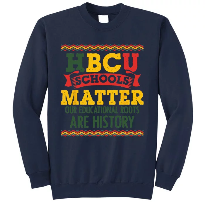 HBCU Black College School Matters African American Student Tall Sweatshirt