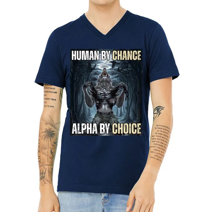 Human By Chance Alpha By Choice Funny V-Neck T-Shirt