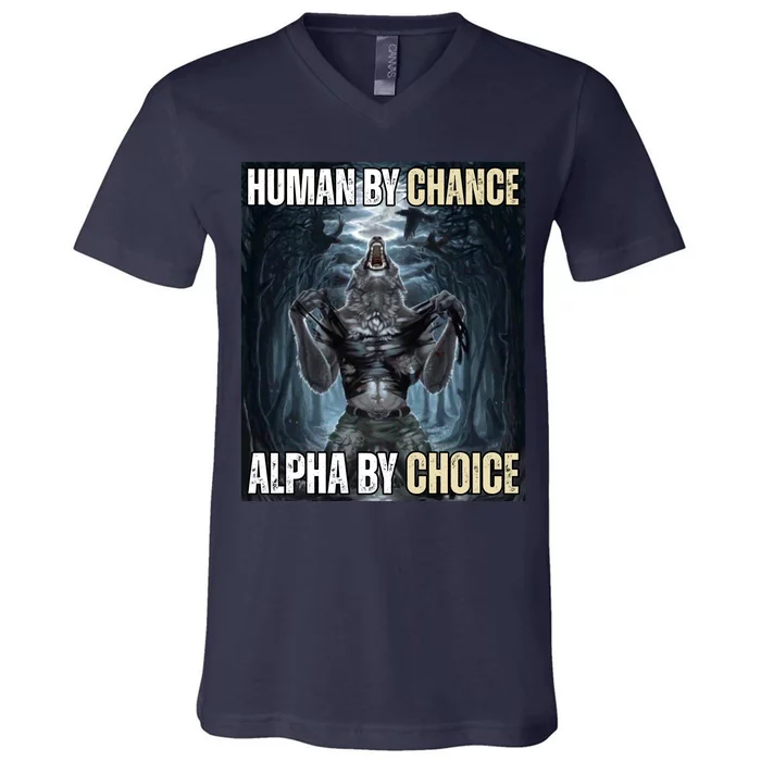 Human By Chance Alpha By Choice Funny V-Neck T-Shirt