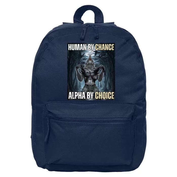 Human By Chance Alpha By Choice Funny 16 in Basic Backpack