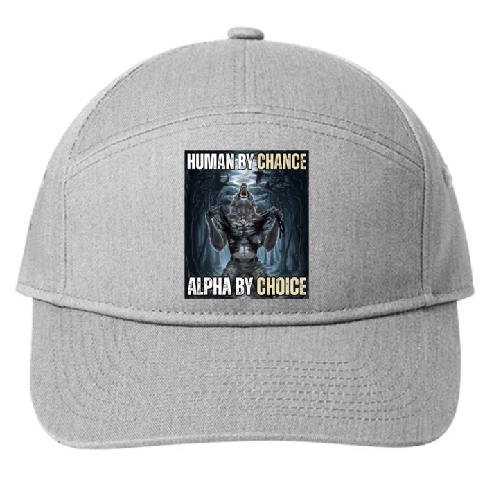 Human By Chance Alpha By Choice Funny 7-Panel Snapback Hat