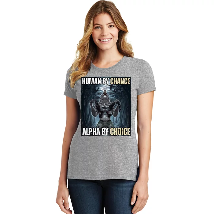 Human By Chance Alpha By Choice Funny Women's T-Shirt