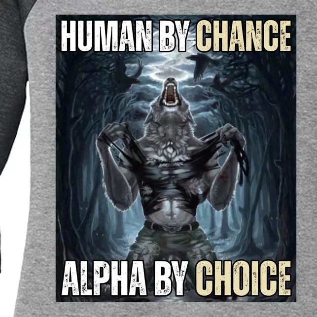 Human By Chance Alpha By Choice Funny Women's Tri-Blend 3/4-Sleeve Raglan Shirt