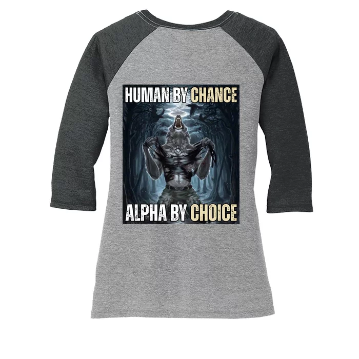 Human By Chance Alpha By Choice Funny Women's Tri-Blend 3/4-Sleeve Raglan Shirt