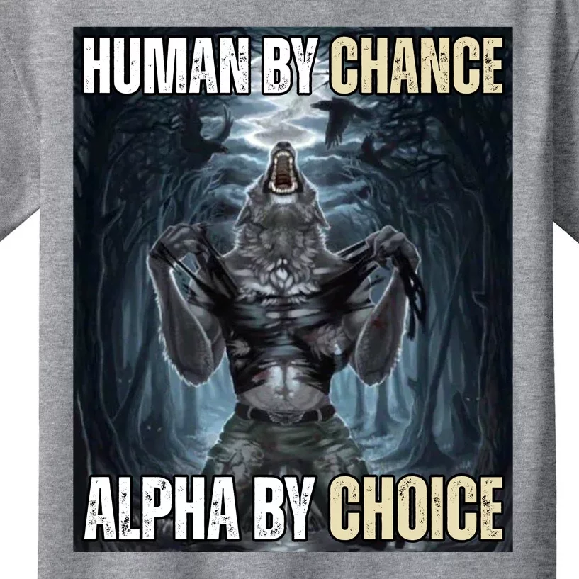 Human By Chance Alpha By Choice Funny Kids T-Shirt