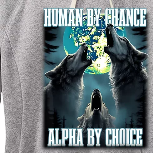 Human By Chance Alpha By Choice Funny Alpha Wolf Meme Women's Fleece Hoodie