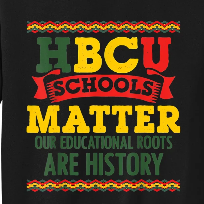 HBCU Black College School Matters African American Student Tall Sweatshirt