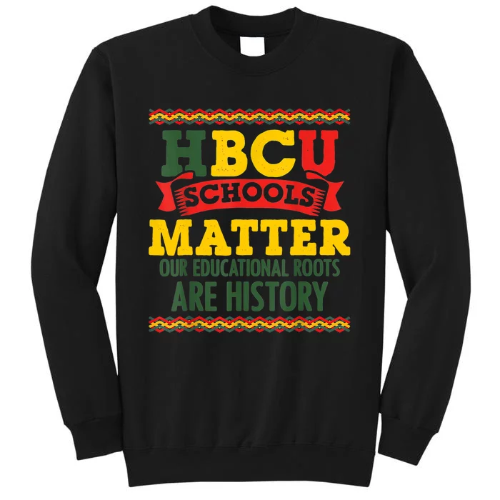 HBCU Black College School Matters African American Student Tall Sweatshirt