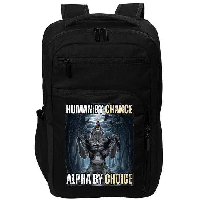 Human By Chance Alpha By Choice Funny Wolf Meme Impact Tech Backpack